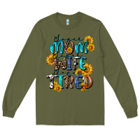 Army Green Super mom super wife super tired Long Sleeve Tee - CowGirlArtShop