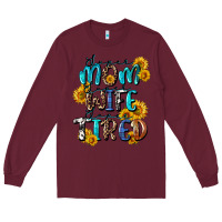Burgundy Super mom super wife super tired Long Sleeve Tee - CowGirlArtShop