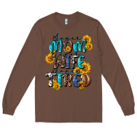 Chestnut Super mom super wife super tired Long Sleeve Tee - CowGirlArtShop