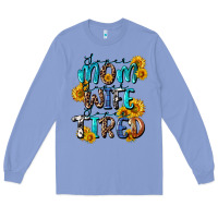 Colony Blue Super mom super wife super tired Long Sleeve Tee - CowGirlArtShop