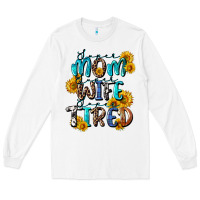 White Super mom super wife super tired Long Sleeve Tee - CowGirlArtShop