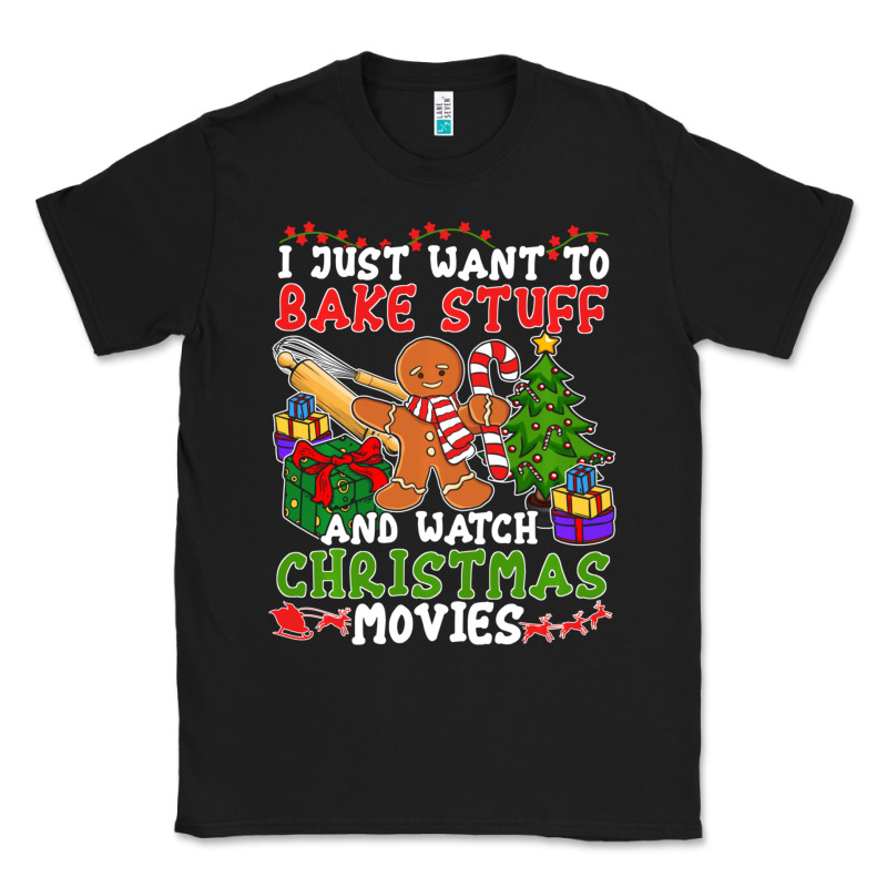 I Just Want To Bake Stuff And Watch Christmas Movies Classic Tee by minhPixels | Teevron