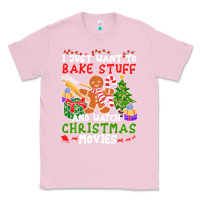 Bubblegum Pink I Just Want To Bake Stuff And Watch Christmas Movies Classic Tee - minhPixels