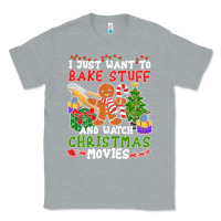 Heather Grey I Just Want To Bake Stuff And Watch Christmas Movies Classic Tee - minhPixels