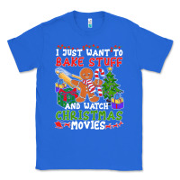 True Royal I Just Want To Bake Stuff And Watch Christmas Movies Classic Tee - minhPixels