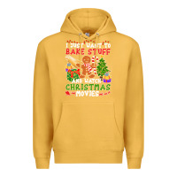 Mustard I Just Want To Bake Stuff And Watch Christmas Movies Premium Hoodie - minhPixels