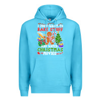 Ocean Blue I Just Want To Bake Stuff And Watch Christmas Movies Premium Hoodie - minhPixels