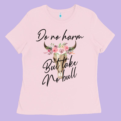 Do No Harm But Take No Bull Ladies Tee Designed By Bettercallsaul