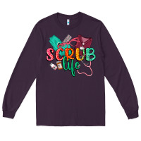 Plum Scrub life Long Sleeve Tee - CowGirlArtShop