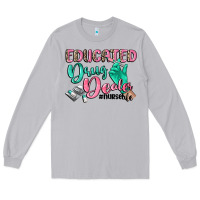 Educated Drug Dealer Nurse Life Long Sleeve Tee | Teevron