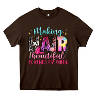 Chocolate Brown making hair beautiful is kinda my thing Heavy Core Tee - LillyAllenDesigns