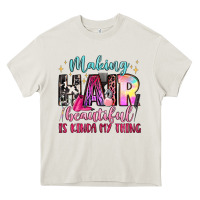 Cream making hair beautiful is kinda my thing Heavy Core Tee - LillyAllenDesigns