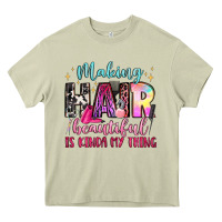 Mossy making hair beautiful is kinda my thing Heavy Core Tee - LillyAllenDesigns
