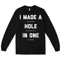 Black Funny Golf Shirts For Men Women Hole In One Golf Gag Gifts Long Sleeve Tee - minhPixels