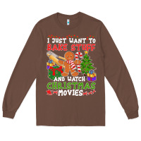 Chestnut I Just Want To Bake Stuff And Watch Christmas Movies Long Sleeve Tee - minhPixels