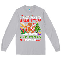 Moon Dust I Just Want To Bake Stuff And Watch Christmas Movies Long Sleeve Tee - minhPixels