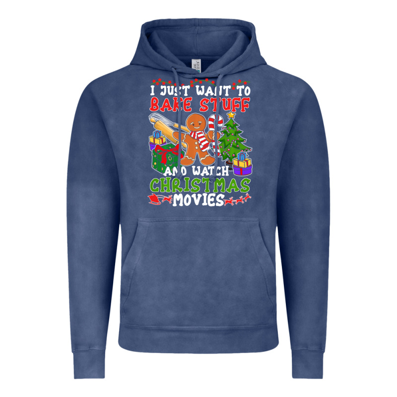 I Just Want To Bake Stuff And Watch Christmas Movies Vintage Hoodie by minhPixels | Teevron