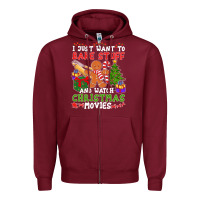 Burgundy I Just Want To Bake Stuff And Watch Christmas Movies Zipper Hoodie - minhPixels
