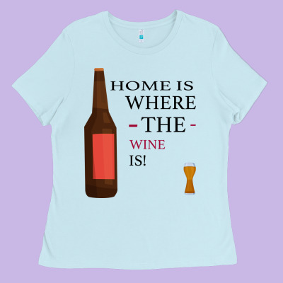 Home Is Where The Wine Is Ladies Tee Designed By Bettercallsaul