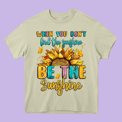 When You Dont Find The Sunshine Be The Sunshine Heavy Core Tee Designed By Lillyallendesigns