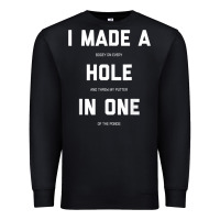Black Funny Golf Shirts For Men Women Hole In One Golf Gag Gifts Premium Sweatshirt - minhPixels