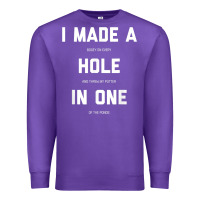 Purple Funny Golf Shirts For Men Women Hole In One Golf Gag Gifts Premium Sweatshirt - minhPixels