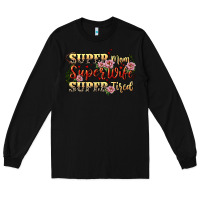 Black Super mom super wife super tired Long Sleeve Tee - CowGirlArtShop