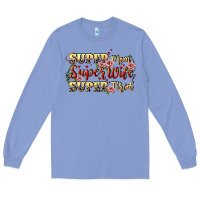 Colony Blue Super mom super wife super tired Long Sleeve Tee - CowGirlArtShop