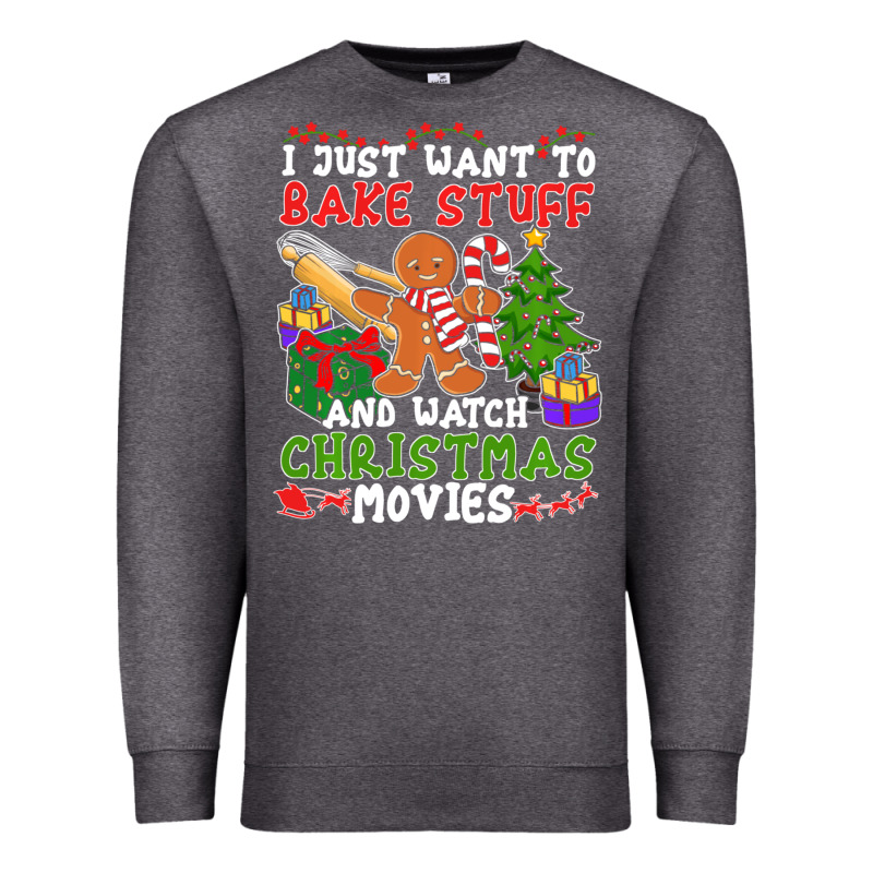 I Just Want To Bake Stuff And Watch Christmas Movies Premium Sweatshirt by minhPixels | Teevron