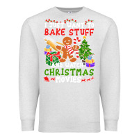 Oatmeal Heather I Just Want To Bake Stuff And Watch Christmas Movies Premium Sweatshirt - minhPixels