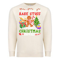Sandshell I Just Want To Bake Stuff And Watch Christmas Movies Premium Sweatshirt - minhPixels