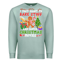 Seafoam I Just Want To Bake Stuff And Watch Christmas Movies Premium Sweatshirt - minhPixels