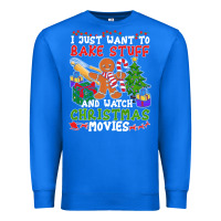 True Royal I Just Want To Bake Stuff And Watch Christmas Movies Premium Sweatshirt - minhPixels