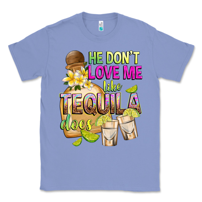 He Don't Love Me Like Tequila Does Classic Tee by texasbilliewilder | Teevron