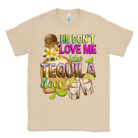Mushroom He Don't Love Me Like Tequila Does Classic Tee - texasbilliewilder