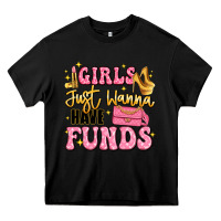 Black girls just wanna have funds Heavy Core Tee - LillyAllenDesigns