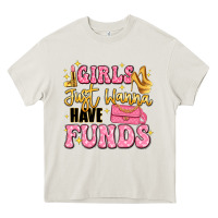 Cream girls just wanna have funds Heavy Core Tee - LillyAllenDesigns