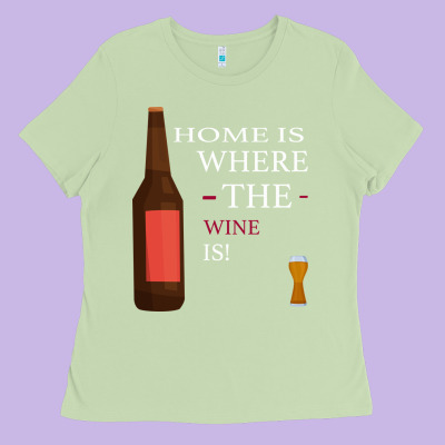 Home Is Where The Wine Is Ladies Tee Designed By Bettercallsaul