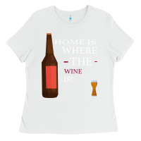 White HOME IS WHERE THE WINE IS Ladies Tee - Bettercallsaul