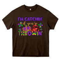 Chocolate Brown i m catchin if you re throwin Heavy Core Tee - LillyAllenDesigns