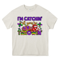 Cream i m catchin if you re throwin Heavy Core Tee - LillyAllenDesigns