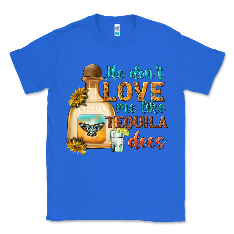 He Don't Love Me Like Tequila Does Classic Tee by texasbilliewilder | Teevron