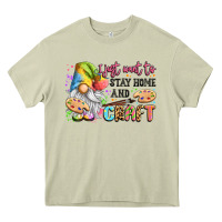 Mossy i just want to stay home and craft Heavy Core Tee - LillyAllenDesigns