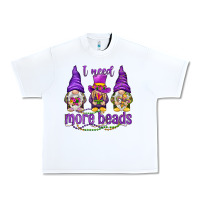 White I need more beads with gnomies Urban Heavy Tee - HowdyJamesFarm