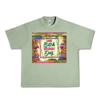 Oil Green same bitch different day Urban Heavy Tee - TumblerDesignByShophia