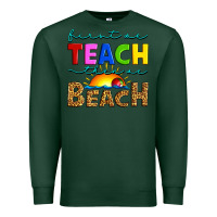 Sports Green first we teach then we beach Premium Sweatshirt - Artiststas