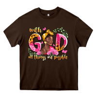 Chocolate Brown with god all things are possible black woman Heavy Core Tee - LillyAllenDesigns