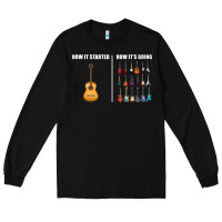 Black Guitars How it Started How It's Going Guitar Players Funny Long Sleeve Tee - minhPixels
