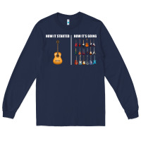 Navy Guitars How it Started How It's Going Guitar Players Funny Long Sleeve Tee - minhPixels