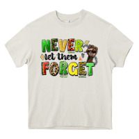 Cream never let them forget juneteenth Heavy Core Tee - LillyAllenDesigns